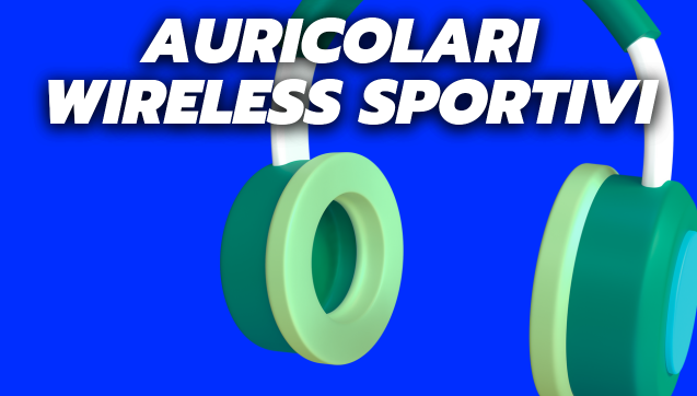 Come scegliere i migliori auricolari wireless