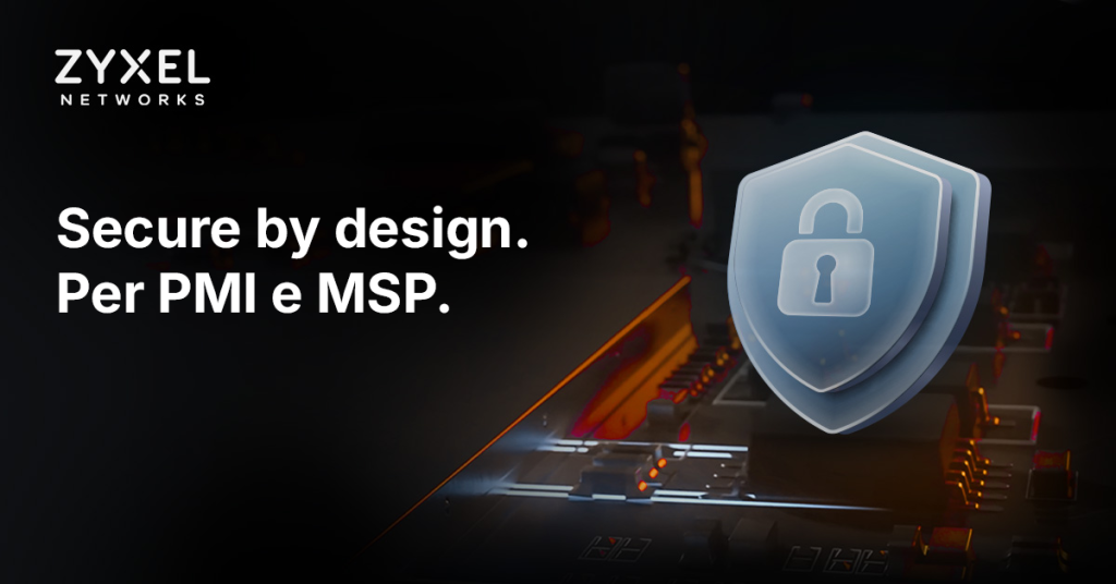 Zyxel Networks rafforza il proprio impegno sulla sicurezza dei prodotti per supportare PMI e MSP Zyxel Networks